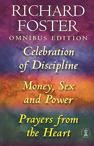 Beispielbild fr Richard Foster Omnibus: "Celebration of Discipline", "Money, Sex and Power", "Prayers from the Heart" zum Verkauf von WorldofBooks