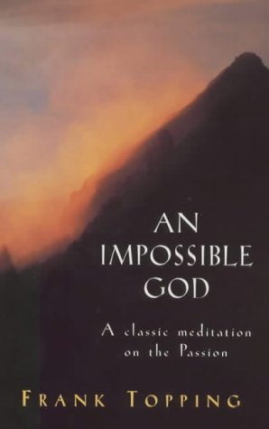 Beispielbild fr An Impossible God: A Classic Meditation on the Passion zum Verkauf von WorldofBooks