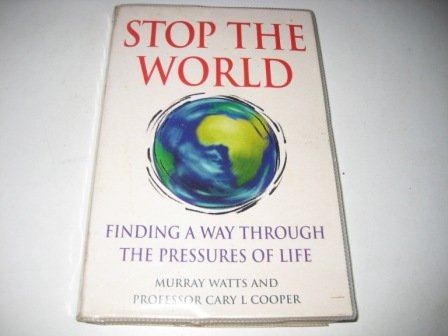 Imagen de archivo de Stop the World: Finding a Way Through the Pressures of Life a la venta por WorldofBooks