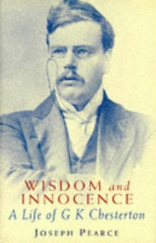 Beispielbild fr Wisdom and Innocence: Life of G.K. Chesterton zum Verkauf von WorldofBooks