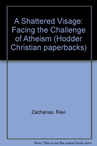 Beispielbild fr A Shattered Visage: Facing the Challenge of Atheism (Hodder Christian Paperbacks) zum Verkauf von ThriftBooks-Dallas