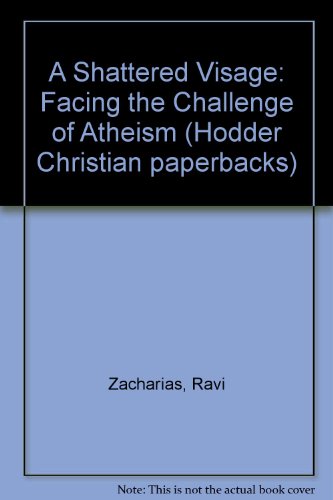 Stock image for A Shattered Visage: Facing the Challenge of Atheism (Hodder Christian Paperbacks) for sale by ThriftBooks-Dallas