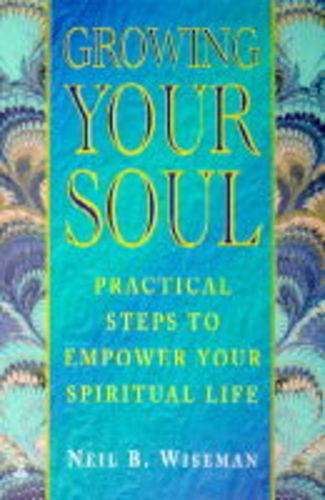 9780340671443: Growing Your Soul: Practical Steps to Increase Your Spirituality