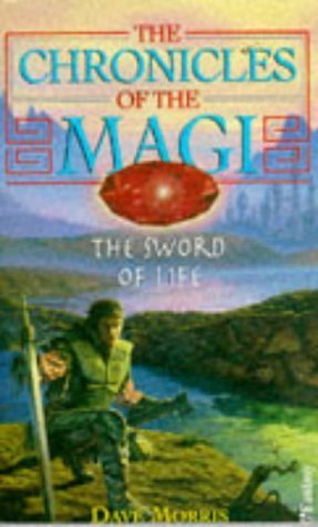 Chronicles of Magi: The Sword of Life (9780340672983) by Morris, Dave