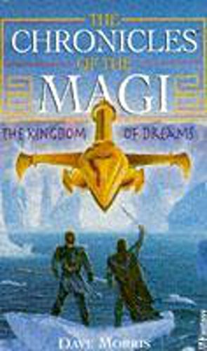 Chronicles of the Magi 2: The Kingdom of Dreams (9780340672990) by Dave Morris