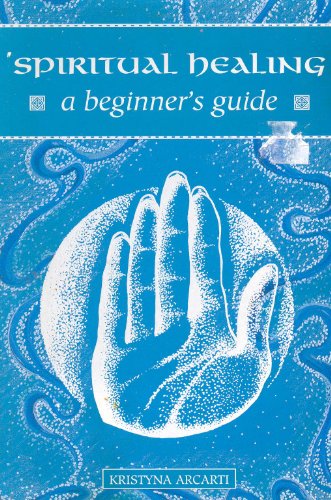 Imagen de archivo de Spiritual Healing : A Beginner's Guide a la venta por Half Price Books Inc.