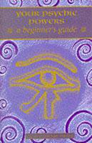 Imagen de archivo de Your Psychic Powers: A Beginner's Guide a la venta por ThriftBooks-Atlanta