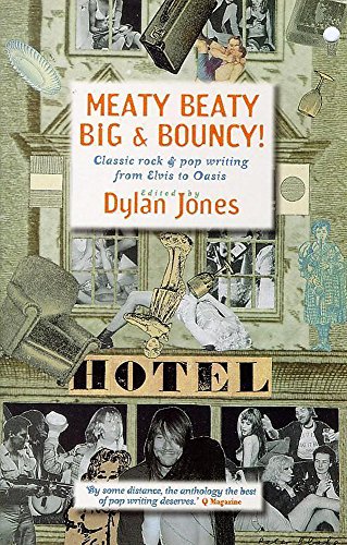 Meaty Beaty Big and Bouncy Classic Rock & Pop Writing from Elvis to Oasis (9780340674345) by Dylan Jones; Iggy Pop