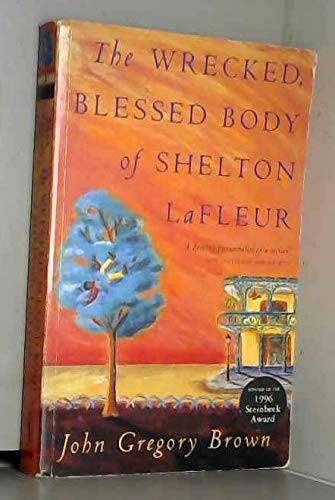 9780340674574: The Wrecked, Blessed Body of Shelton La Fleur