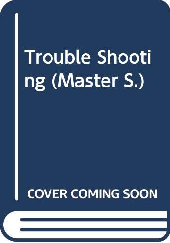 Imagen de archivo de Trouble Shooting (Master S.) a la venta por WorldofBooks