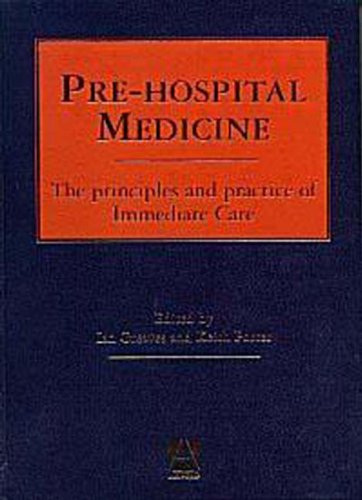 Imagen de archivo de PRE-HOSPITAL MEDICINE: THE PRINCIPLES AND PRACTICE OF IMMEDIATE CARE a la venta por Universal Store