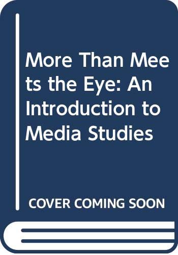 Stock image for More Than Meets The Eye 2E: Introduction to Media Studies for sale by WorldofBooks