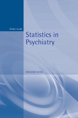 Statistics in Psychiatry (Arnold Applications of Statistics Series) (9780340676684) by Dunn, Graham