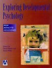 Imagen de archivo de Exploring Developmental Psychology : From Infancy to Adolescence a la venta por Better World Books