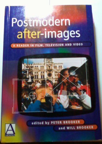9780340676912: Postmodern After-images: Reader in Film, Televison and Video