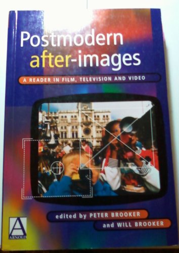 9780340676912: Postmodern After-Images: A Reader in Film, Television and Video