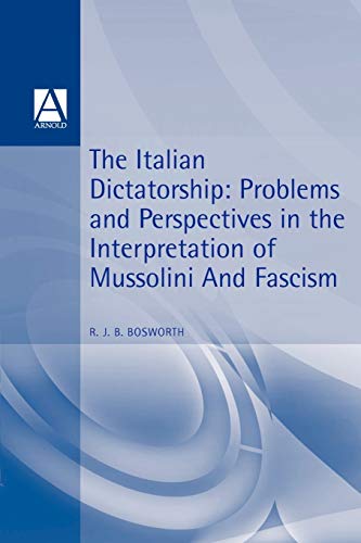 Beispielbild fr The Italian Dictatorship: Problems and Perspectives in the Interpretation of Mussolini and Fascism zum Verkauf von Green Street Books