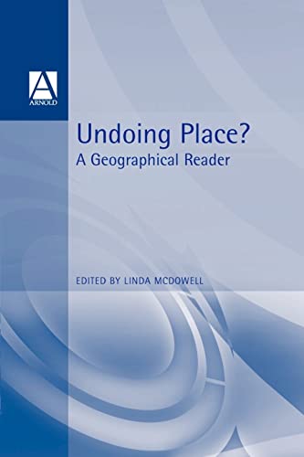 9780340677469: Undoing Place?: A Geographical Reader (Arnold Readers in Geography)