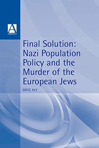 Imagen de archivo de Final Solution: Nazi Population Policy and the Murder of the European Jews a la venta por Friends of  Pima County Public Library