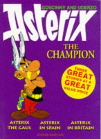 Stock image for Asterix the Champion: " Asterix the Gaul " , " Asterix in Spain " , " Asterix in Britain " (Asterix) for sale by MusicMagpie