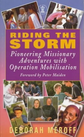 Stock image for Riding the Storm: Further Adventures with Operation Mobilisation for sale by WorldofBooks