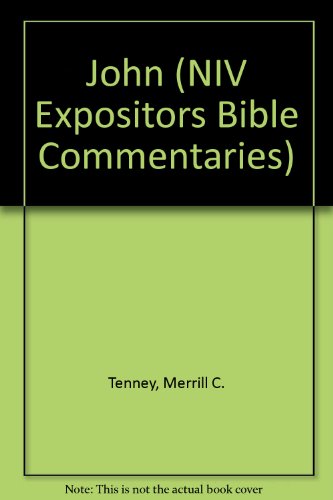 John (NIV Expositors Bible Commentaries) (9780340678763) by Merrill C. Tenney