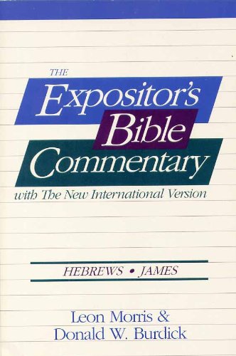 Hebrews and James (NIV Expositors Bible Commentaries) (9780340678848) by Leon L. Morris; Donald W. Burdick