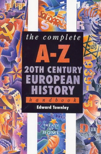 9780340679968: The Complete A-Z 20th Century European History Handbook