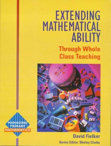 9780340680124: Extending Mathematical Ability: Through Whole Class Teaching (Managing primary mathematics)