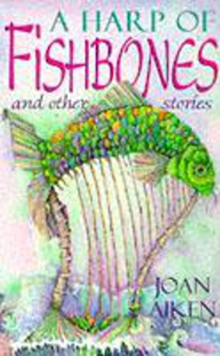 Stock image for A Harp of Fishbones and other stories for sale by WorldofBooks