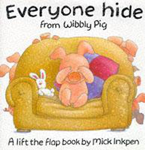 Beispielbild fr Everyone Hide from Wibbly Pig: A Lift-the-Flap Book (Lift-the-fla zum Verkauf von Hawking Books