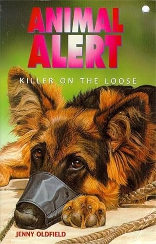 Animal Alert: Killer on the Loose (9780340681718) by Oldfield, Jenny