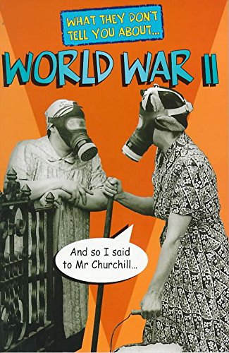 Stock image for World War II (What They Don't Tell You About) for sale by WorldofBooks