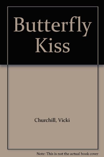 Butterfly Kiss (9780340686133) by Vicki Churchill; Charles Fuge