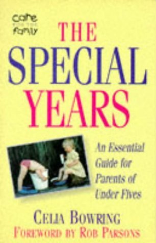 Stock image for The Special Years: Essential Guide for Parents of Under Fives (Care for the Family S.) for sale by WorldofBooks