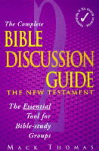 The Complete Bible Discussion Guide: Volume 2. The New Testament.