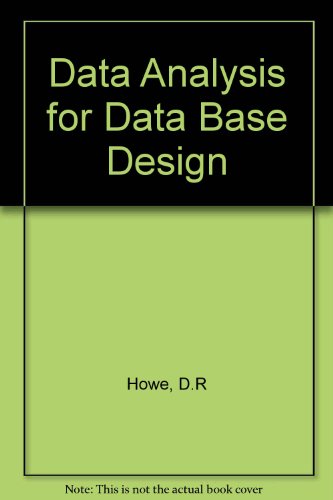 Data Analysis for Database Design, Third Edition (9780340691502) by Howe, David