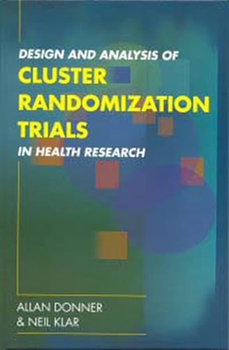 Imagen de archivo de Design and Analysis of Cluster Randomization Trials in Health Research (Hodder Arnold Publication) a la venta por More Than Words