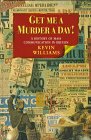 Get Me a Murder a Day!: A History of Mass Communication in Britain (9780340691588) by Williams, Kevin