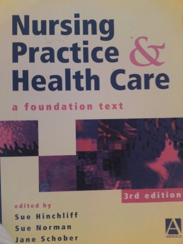 Beispielbild fr Nursing Practice and Health Care, 3Ed: A Foundation Text zum Verkauf von AwesomeBooks