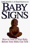 Stock image for Baby Signs: How to Talk to Your Baby Before Your Baby Can Talk for sale by GF Books, Inc.