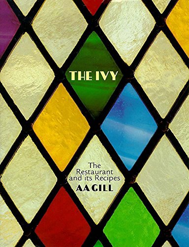 The Ivy: The Restaurant and its Recipes - AA Gill