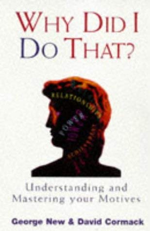 Stock image for Why Did I Do That?: Understanding and Mastering Your Motives for sale by WorldofBooks