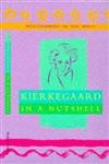 Beispielbild fr Kierkegaard in a Nutshell (Philosophers of the Spirit) zum Verkauf von AwesomeBooks
