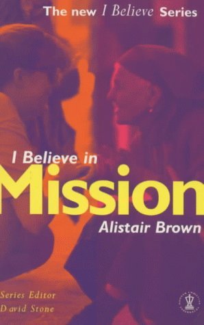 Imagen de archivo de I Believe in Mission a la venta por Better World Books