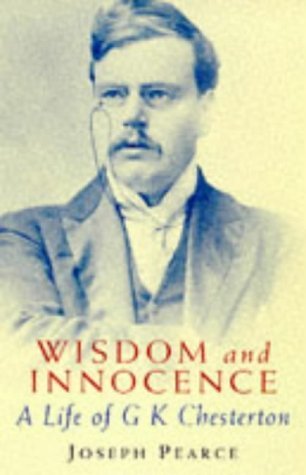 Beispielbild fr Wisdom and Innocence: Life of G.K. Chesterton zum Verkauf von WorldofBooks