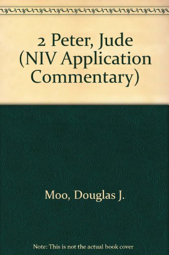 2 Peter, Jude (NIV Application Commentary) (9780340694510) by Douglas J. Moo