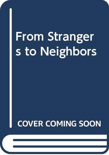 Beispielbild fr From Strangers to Neighbours zum Verkauf von AwesomeBooks