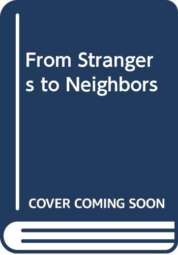 Imagen de archivo de From Strangers to Neighbours a la venta por Reuseabook