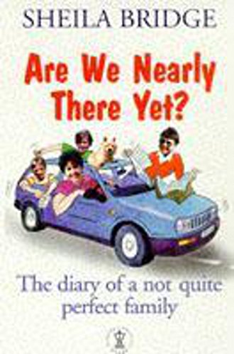 Stock image for Are We Nearly There Yet?: The Diary of a Not-quite-perfect Family (Hodder Christian paperbacks) for sale by Bahamut Media